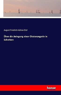 Kartonierter Einband Über die Anlegung einer Obstorangerie in Scherben von August Friedrich Adrian Diel