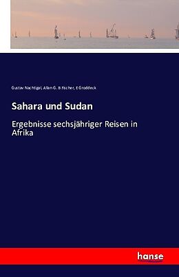 Kartonierter Einband Sahara und Sudan von Gustav Nachtigal, Allan G. B Fischer, E. Groddeck