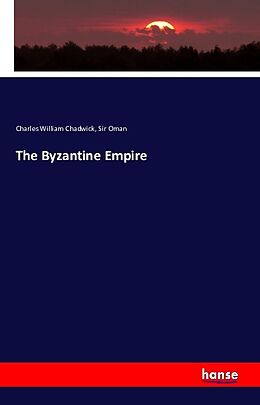 Couverture cartonnée The Byzantine Empire de Charles William Chadwick Oman