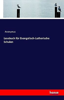 Kartonierter Einband Lesebuch für Evangelisch-Lutherische Schulen von Anonymus