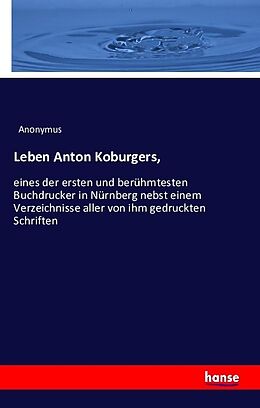 Kartonierter Einband Leben Anton Koburgers von Anonymus