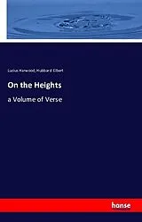 Kartonierter Einband (Kt) On the Heights von Lucius Foote Harwood, Hubbard Elbert