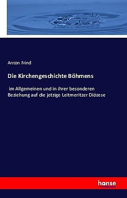 Kartonierter Einband Die Kirchengeschichte Böhmens von Anton Frind