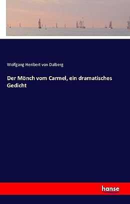 Kartonierter Einband Der Mönch vom Carmel, ein dramatisches Gedicht von Wolfgang Heribert von Dalberg