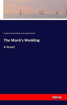 Couverture cartonnée The Monk's Wedding de Conrad Ferdinand Meyer, Sarah Holland Adams