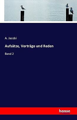 Kartonierter Einband Aufsätze, Vorträge und Reden von A. Jacobi