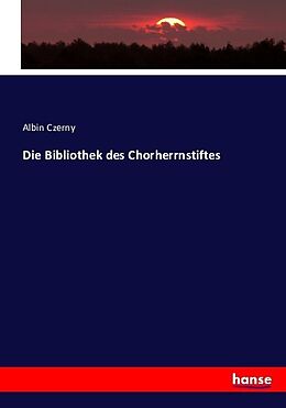 Kartonierter Einband Die Bibliothek des Chorherrnstiftes von Albin Czerny