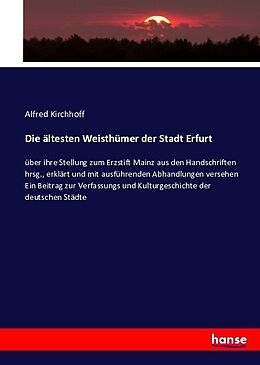 Kartonierter Einband Die ältesten Weisthümer der Stadt Erfurt von Alfred Kirchhoff