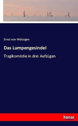 Kartonierter Einband Das Lumpengesindel von Ernst von Wolzogen