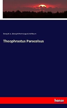 Kartonierter Einband Theophrastus Paracelsus von Georg Wilhelm August Kahlbaum