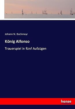 Kartonierter Einband König Alfonso von Johann N. Bachmayr