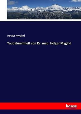 Kartonierter Einband Taubstummheit von Dr. med. Holger Mygind von Holger Mygind