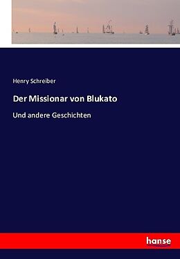 Kartonierter Einband Der Missionar von Blukato von Henry Schreiber