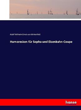Kartonierter Einband Humoresken für Sopha und Eisenbahn-Coupe von Adolf Wilhelm Ernst von Winterfeld