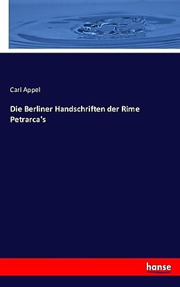 Kartonierter Einband Die Berliner Handschriften der Rime Petrarca's von Carl Appel
