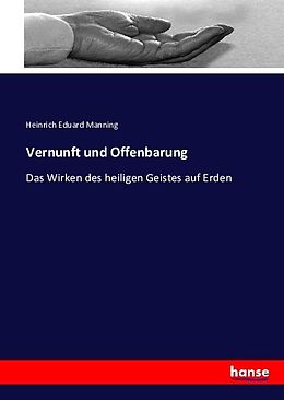 Kartonierter Einband Vernunft und Offenbarung von Heinrich Eduard Manning