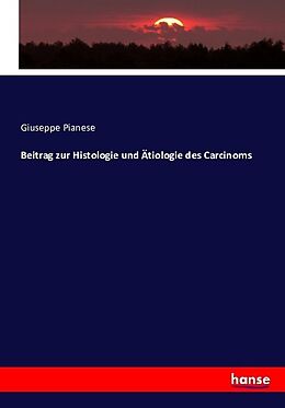 Kartonierter Einband Beitrag zur Histologie und Ätiologie des Carcinoms von Giuseppe Pianese