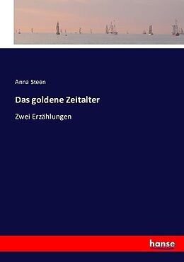 Kartonierter Einband Das goldene Zeitalter von Anna Steen
