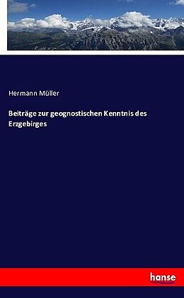 Kartonierter Einband Beiträge zur geognostischen Kenntnis des Erzgebirges von Hermann Müller