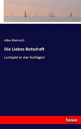 Kartonierter Einband Die Liebes-Botschaft von Albin Rheinisch