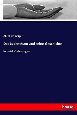 Kartonierter Einband Das Judenthum und seine Geschichte von Abraham Geiger