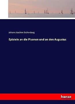 Kartonierter Einband Episteln an die Pisonen und an den Augustus von Johann Joachim Eschenburg