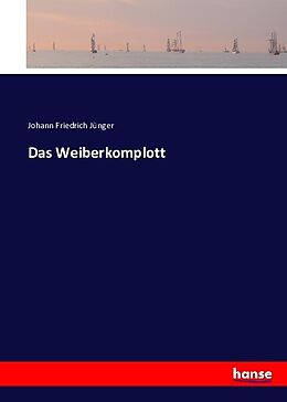 Kartonierter Einband Das Weiberkomplott von Johann Friedrich Jünger