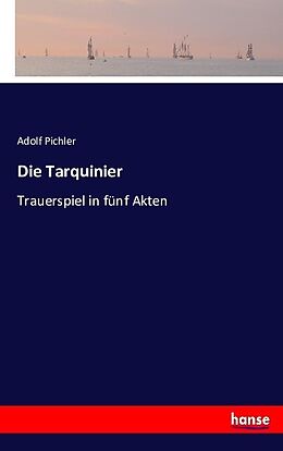 Kartonierter Einband Die Tarquinier von Adolf Pichler