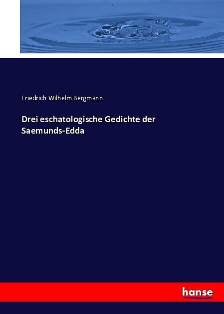 Drei eschatologische Gedichte der Saemunds-Edda