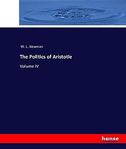 Kartonierter Einband The Politics of Aristotle von W. L. Newman