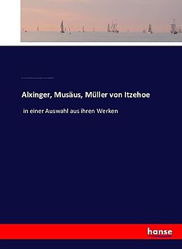 Kartonierter Einband Alxinger, Musäus, Müller von Itzehoe von Johann Baptist von Alxinger, Johann Gottwerth Müller, Johann Karl August Musäus
