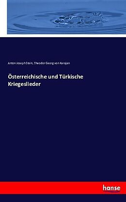 Kartonierter Einband Österreichische und Türkische Kriegeslieder von Anton Joseph Stein, Theodor Georg von Karajan