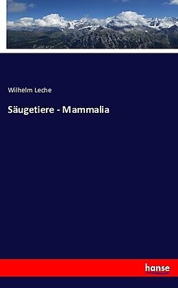 Kartonierter Einband Säugetiere - Mammalia von Wilhelm Leche