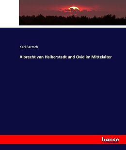 Kartonierter Einband Albrecht von Halberstadt und Ovid im Mittelalter von Karl Bartsch