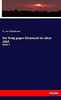 Kartonierter Einband Der Krieg gegen Dänemark im Jahre 1864 von G. von Waldersee