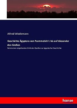 Kartonierter Einband Geschichte Ägyptens von Psammetich I. bis auf Alexander den Großen von Alfred Wiedemann