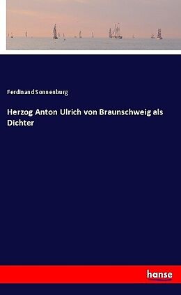 Kartonierter Einband Herzog Anton Ulrich von Braunschweig als Dichter von Ferdinand Sonnenburg