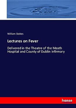 Couverture cartonnée Lectures on Fever de William Stokes