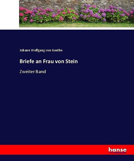 Briefe an Frau von Stein