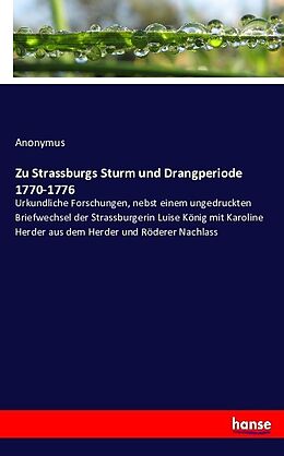 Kartonierter Einband Zu Strassburgs Sturm und Drangperiode 1770-1776 von Anonymus