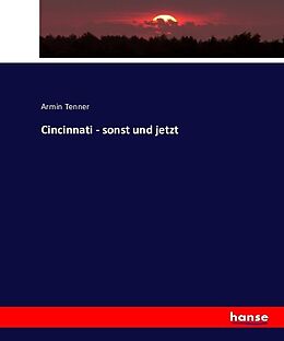 Kartonierter Einband Cincinnati - sonst und jetzt von Armin Tenner