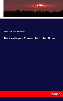 Kartonierter Einband Die Karolinger - Trauerspiel in vier Akten von 
