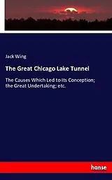 Kartonierter Einband (Kt) The Great Chicago Lake Tunnel von 