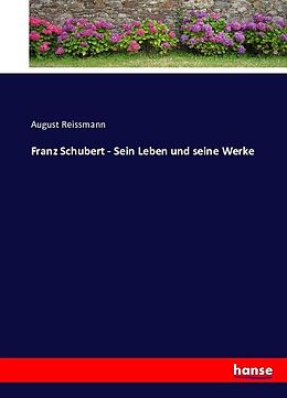 Kartonierter Einband Franz Schubert - Sein Leben und seine Werke von August Reissmann