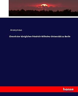 Kartonierter Einband Chronik der königlichen Friedrich-Wilhelms-Universität zu Berlin von Anonymous