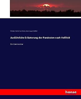 Kartonierter Einband Ausführliche Erläuterung der Pandecten nach Hellfeld von Christian Friedrich von Glück, Johann August Hellfeld