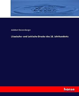 Kartonierter Einband Litauische- und Lettische Drucke des 16. Jahrhunderts von Adalbert Bezzenberger