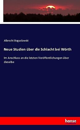 Kartonierter Einband Neue Studien über die Schlacht bei Wörth von Albrecht Boguslawski