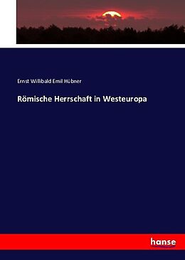 Kartonierter Einband Römische Herrschaft in Westeuropa von Ernst Willibald Emil Hübner