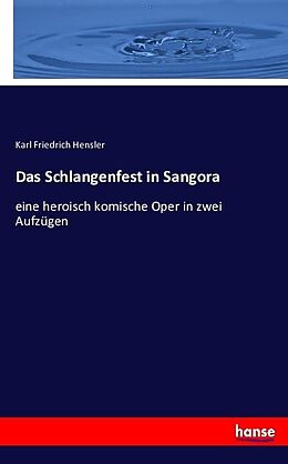 Kartonierter Einband Das Schlangenfest in Sangora von Karl Friedrich Hensler